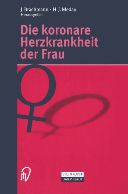 H.J. Medau, J. Brachmann - Die koronare Herzkrankheit der Frau, E-bok