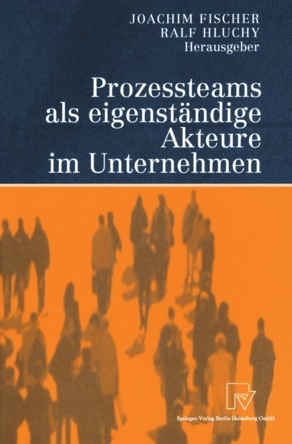 Ralf Hluchy, Joachim Fischer - Prozessteams als eigenständige Akteure im Unternehmen, E-bok