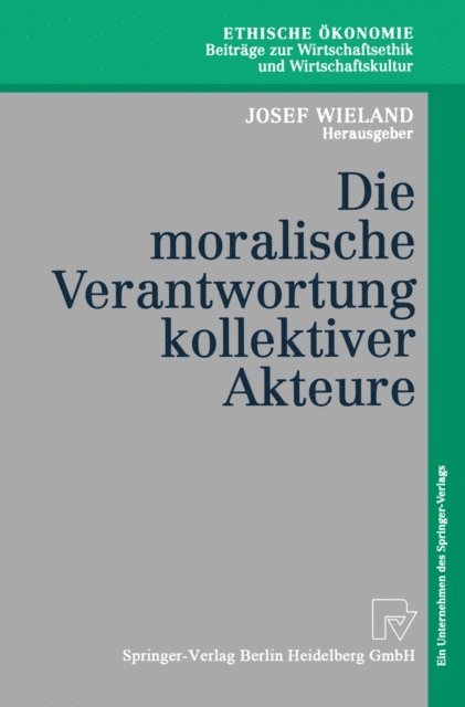 Josef Wieland - Die moralische Verantwortung kollektiver Akteure, E-bok
