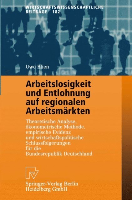 Uwe Blien - Arbeitslosigkeit und Entlohnung auf regionalen Arbeitsmärkten, E-bok