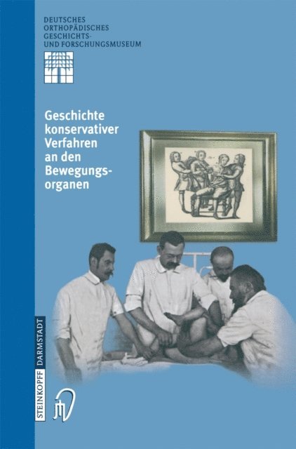 K.-D. Thomann, M. Rauschmann, L. Zichner - Geschichte Konservativer Verfahren an den Bewegungsorganen, E-bok