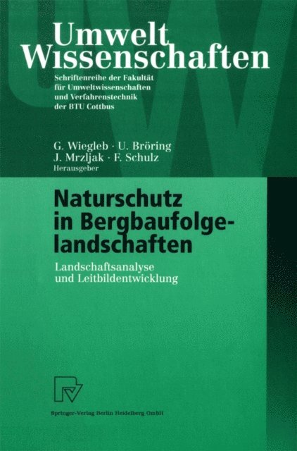 Friederike Schulz, Jadranka Mrzljak, Udo Broring, Gerhard Wiegleb - Naturschutz in Bergbaufolgelandschaften, E-bok