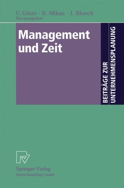 Jurgen Bloech, Barbara Mikus, Uwe Gotze - Management und Zeit, E-bok