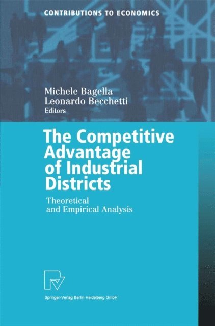Leonardo Becchetti, Michele Bagella - Competitive Advantage of Industrial Districts, E-bok