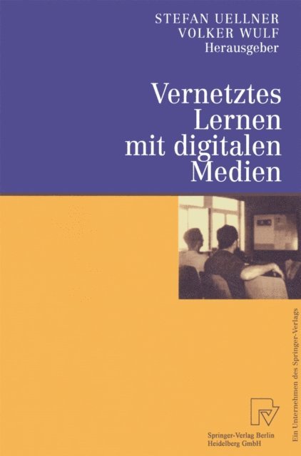 Volker Wulf, Stefan Uellner - Vernetztes Lernen mit digitalen Medien, E-bok