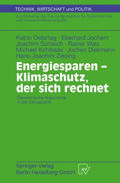 H.-J. Ziesing, J. Diekmann, M. Kohlhaas, R. Walz, J. Schleich, E. Jochem, Katrin Ostertag - Energiesparen - Klimaschutz, der sich rechnet, E-bok