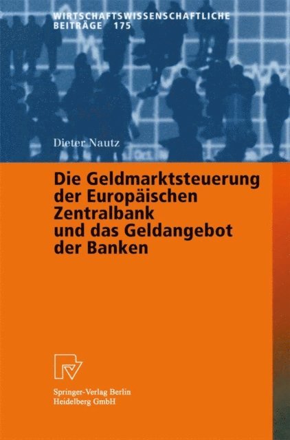 Die Geldmarktsteuerung der Europäischen Zentralbank und das Geldangebot der Banken
