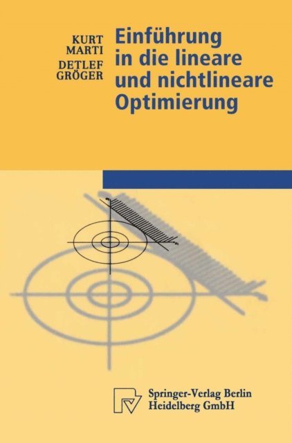 Detlef Groger, Kurt Marti - Einführung in die lineare und nichtlineare Optimierung, E-bok