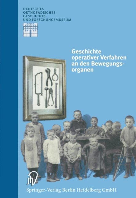 K.-D. Thomann, M.A. Rauschmann, L. Zichner - Geschichte operativer Verfahren an den Bewegungsorganen, E-bok