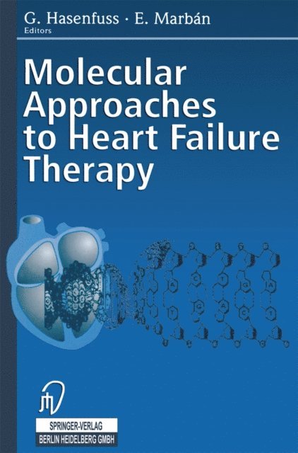 E. Marban, G. Hasenfuss - Molecular Approaches to Heart Failure Therapy, E-bok