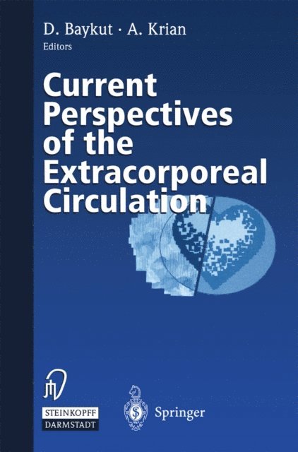 A. Krian, D. Baykut - Current Perspectives of the Extracorporeal Circulation, E-bok