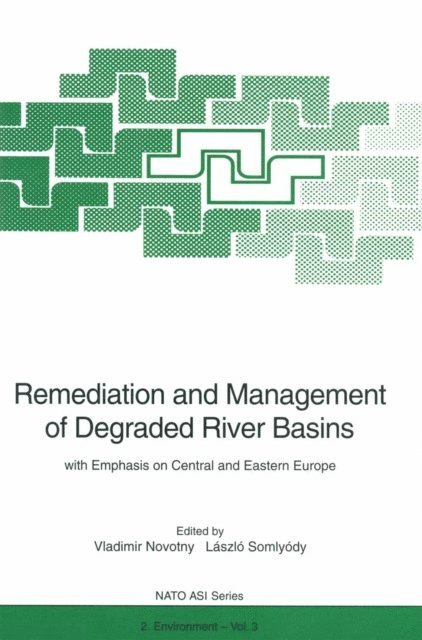 Laszlo Somlyody, Vladimir Novotny - Remediation and Management of Degraded River Basins, E-bok