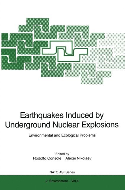 Alexei Nikolaev, Rodolfo Console - Earthquakes Induced by Underground Nuclear Explosions, E-bok