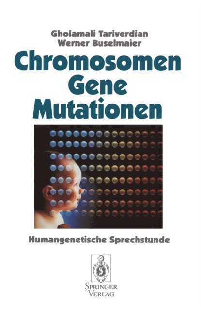 Werner Buselmaier, Gholamali Tariverdian - Chromosomen, Gene, Mutationen, E-bok