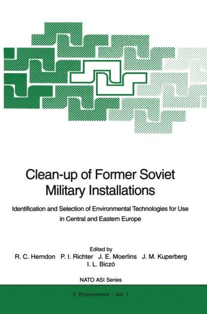 Imre L. Biczo, Peter I. Richter, J.Michael Kuperberg, John E. Moerlins, Roy C. Herndon - Clean-up of Former Soviet Military Installations, E-bok