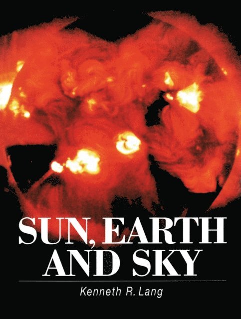 Kenneth R. Lang - Sun, Earth and Sky, E-bok