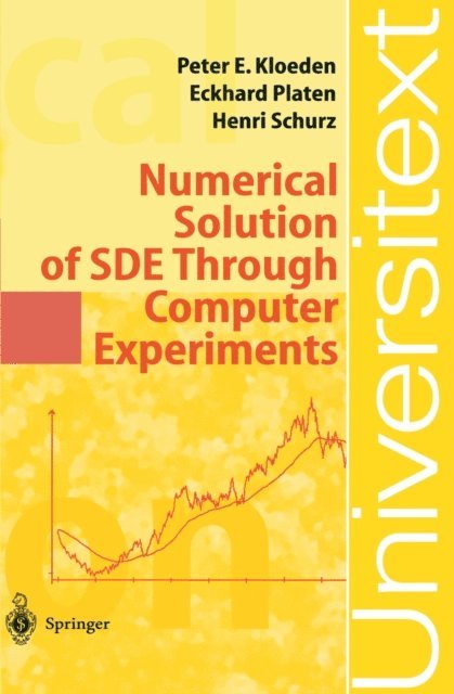 Henri Schurz, Eckhard Platen, Peter Eris Kloeden - Numerical Solution of SDE Through Computer Experiments, E-bok