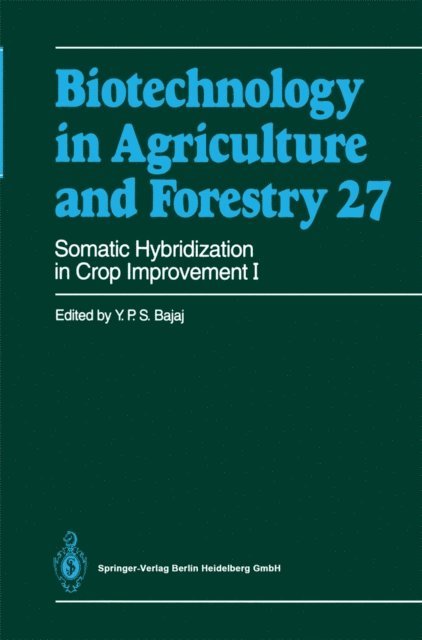 Y. P. S. Bajaj - Somatic Hybridization in Crop Improvement I, E-bok