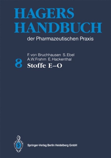 Ulrike Holzgrabe, Eberhard Hackenthal, August W. Frahm, Siegfried Ebel, Gerd Dannhardt, Franz v. Bruchhausen - Hagers Handbuch der Pharmazeutischen Praxis, E-bok