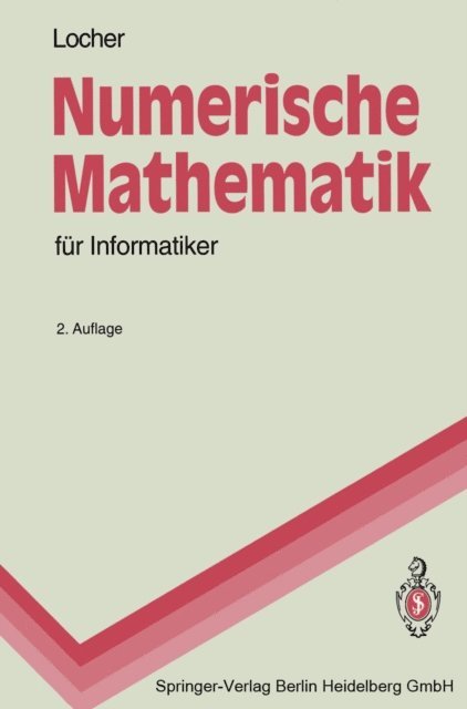 Franz Locher - Numerische Mathematik für Informatiker, E-bok