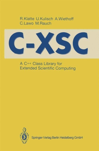 Michael Rauch, Christian Lawo, Andreas Wiethoff, Ulrich Kulisch, Rudi Klatte - C-XSC, E-bok