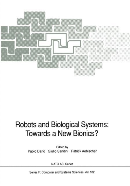 Patrick Aebischer, Giulio Sandini, Paolo Dario - Robots and Biological Systems: Towards a New Bionics?, E-bok