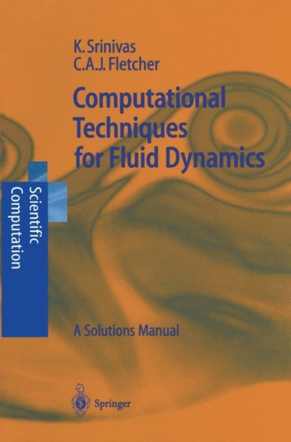 Clive A.J. Fletcher, Karkenahalli Srinivas - Computational Techniques for Fluid Dynamics, E-bok