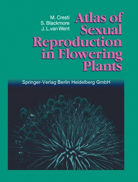 Jacobus L. van Went, Stephen Blackmore, Mauro Cresti - Atlas of Sexual Reproduction in Flowering Plants, E-bok
