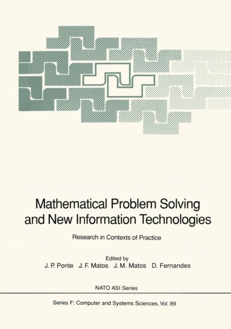 Domingos Fernandes, Jose M. Matos, Joao F. Matos, Joao P. Ponte - Mathematical Problem Solving and New Information Technologies, E-bok
