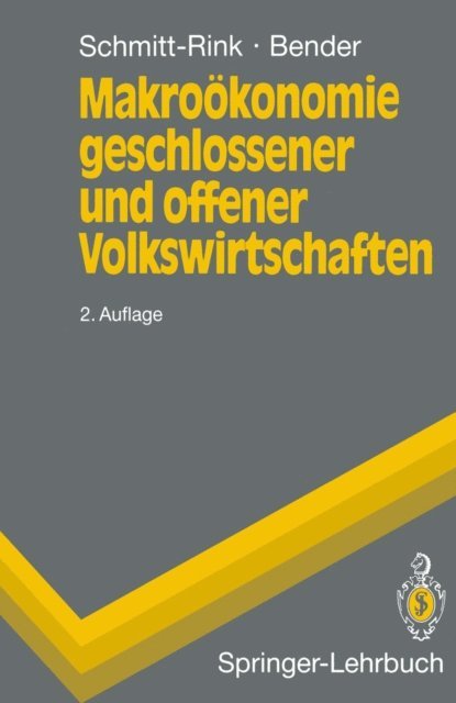 Dieter Bender, Gerhard Schmitt-Rink - Makroökonomie geschlossener und offener Volkswirtschaften, E-bok