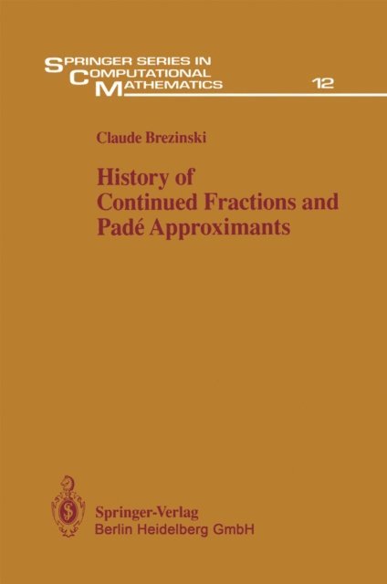 Claude Brezinski - History of Continued Fractions and Pade Approximants, E-bok