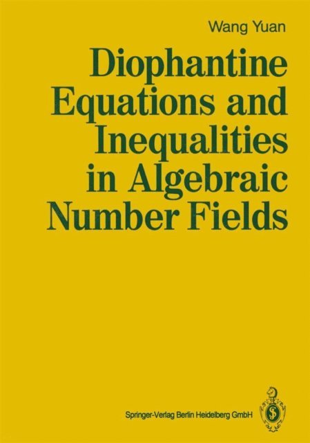 Yuan Wang - Diophantine Equations and Inequalities in Algebraic Number Fields, E-bok