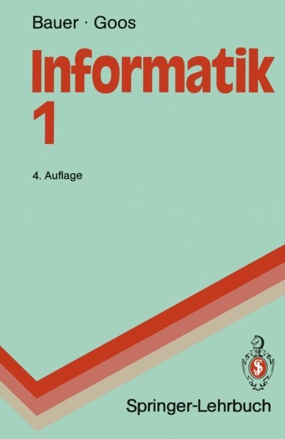 Gerhard Goos, Friedrich L. Bauer - Informatik 1, E-bok