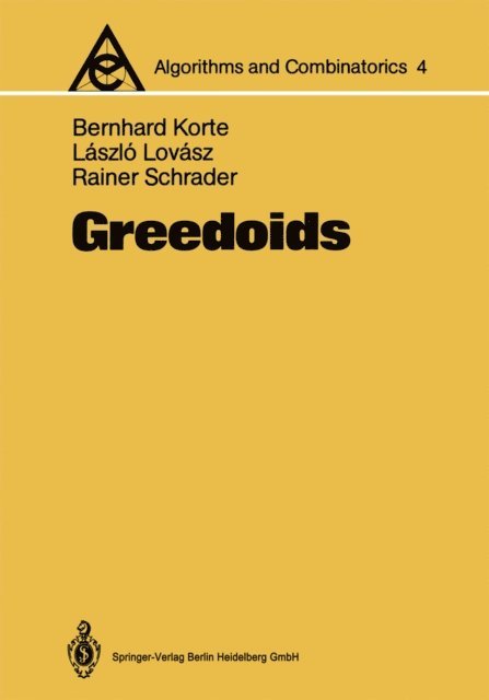 Rainer Schrader, Laszlo Lovasz, Bernhard Korte - Greedoids, E-bok