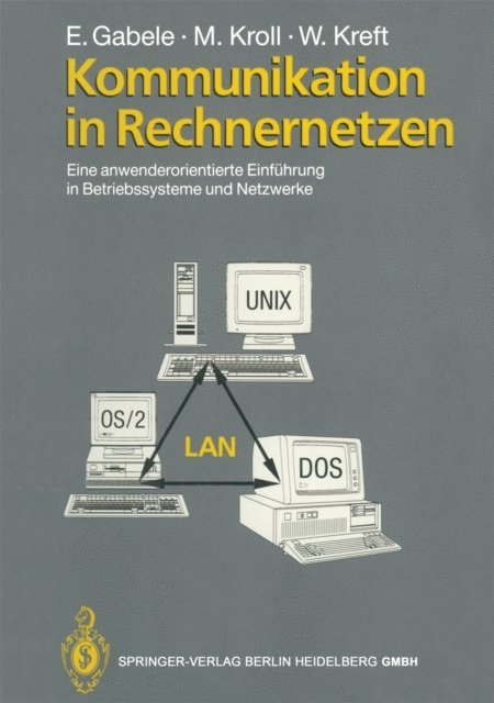 Wolfgang Kreft, Michael Kroll, Eduard Gabele - Kommunikation in Rechnernetzen, E-bok