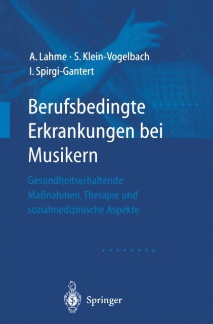 Irene Spirgi-Gantert, Susanne Klein-Vogelbach, Albrecht Lahme - Berufsbedingte Erkrankungen bei Musikern, E-bok