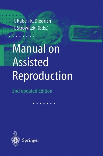 Thomas Strowitzki, K. Dietrich, T. Rabe - Manual on Assisted Reproduction, E-bok