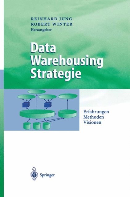 Robert Winter, Reinhard Jung - Data Warehousing Strategie, E-bok