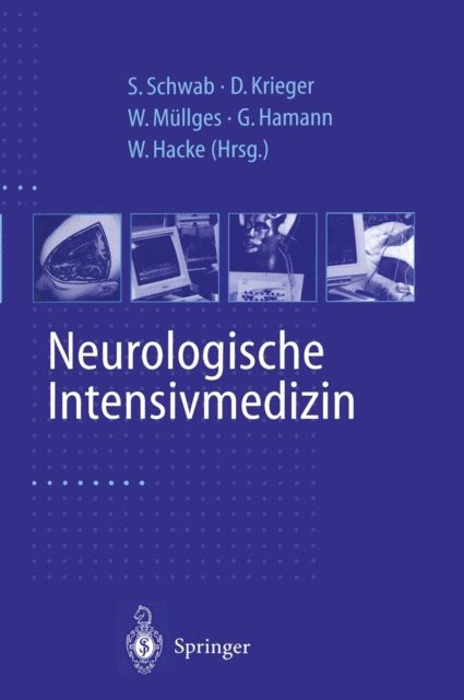 W. Hacke, G. Hamann, W. Mullges, D. Krieger, S. Schwab - Neurologische Intensivmedizin, E-bok