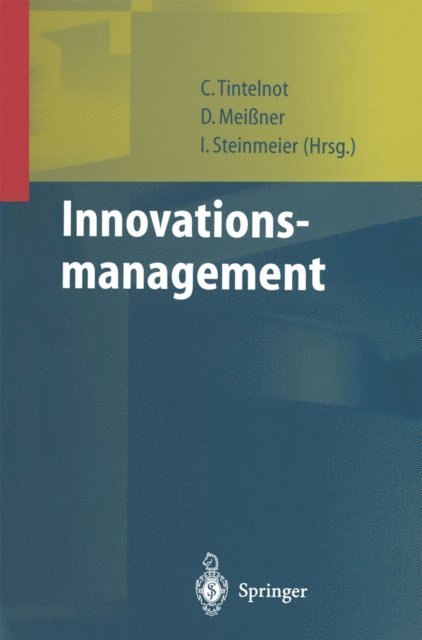 Ina Steinmeier, Dirk Meiner, Claus Tintelnot - Innovationsmanagement, E-bok