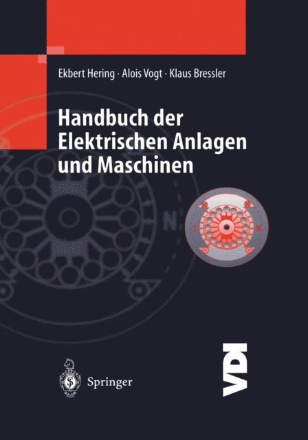 Klaus Bressler, Alois Vogt, Ekbert Hering - Handbuch der elektrischen Anlagen und Maschinen, E-bok