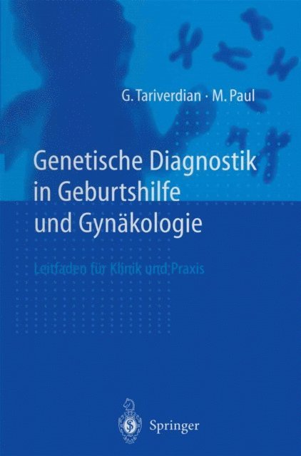 M. Paul, G. Tariverdian - Genetische Diagnostik in Geburtshilfe und Gynäkologie, E-bok