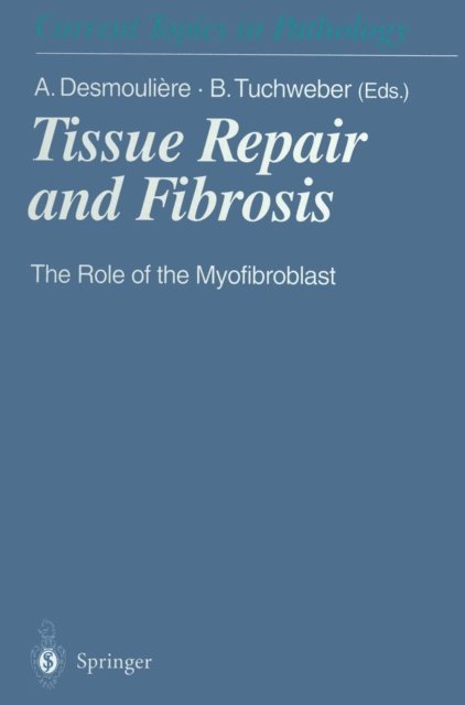 Beatriz Tuchweber, Alexis Desmouliere - Tissue Repair and Fibrosis, E-bok
