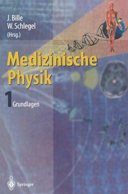 Wolfgang Schlegel, J. Bille - Medizinische Physik 1, E-bok