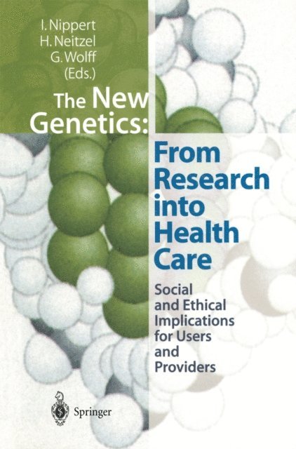 Gerhard Wolff, Heidemarie Neitzel, Irmgard Nippert - New Genetics: From Research into Health Care, E-bok