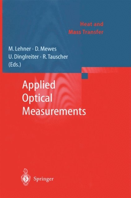 Dieter Mewes, Markus Lehner - Applied Optical Measurements, E-bok