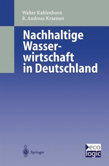 Andreas Kraemer, Walter Kahlenborn - Nachhaltige Wasser-wirtschaft in Deutschland, E-bok