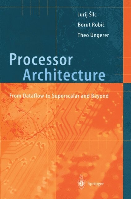 Theo Ungerer, Borut Robic, Jurij Silc - Processor Architecture, E-bok