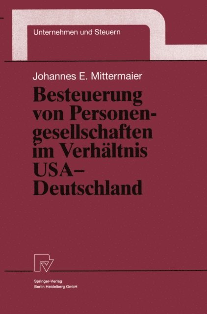 Johannes E. Mittermaier - Besteuerung von Personengesellschaften im Verhältnis USA — Deutschland, E-bok