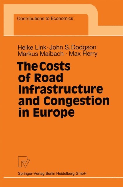 Max Herry, Markus Maibach, John S. Dodgson, Heike Link - Costs of Road Infrastructure and Congestion in Europe, E-bok